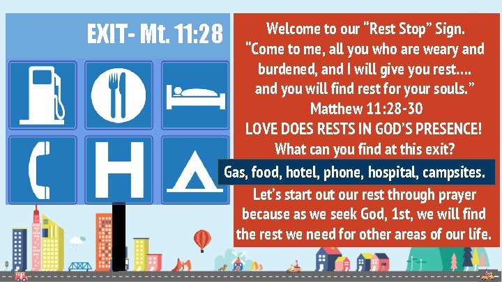 Welcome to our “Rest Stop” Sign. “Come to me, all you who are weary