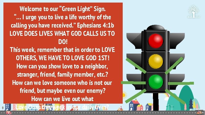 Welcome to our “Green Light” Sign. “… I urge you to live a life