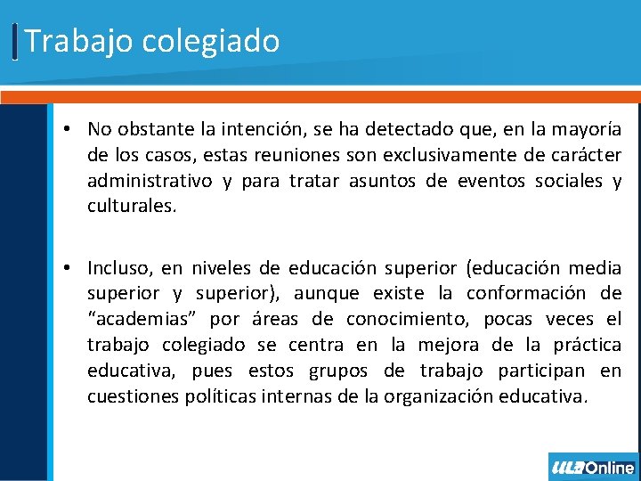 Trabajo colegiado • No obstante la intención, se ha detectado que, en la mayoría