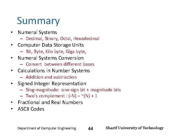 Number Systems – Lecture 2 Summary • Numeral Systems – Decimal, Binary, Octal, Hexadecimal