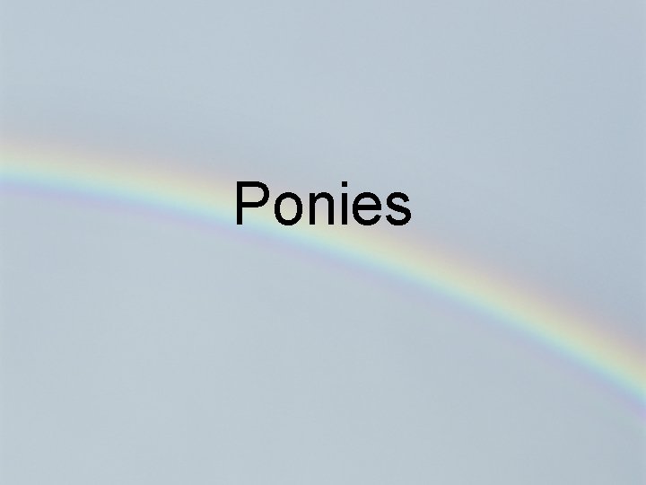 Ponies 