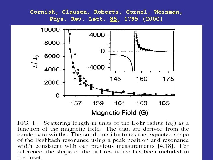 Cornish, Clausen, Roberts, Cornel, Weinman, Phys. Rev. Lett. 85, 1795 (2000) 