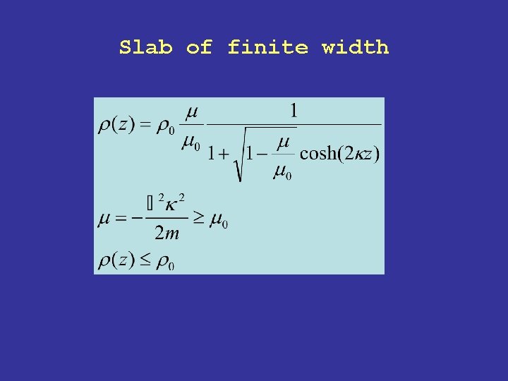 Slab of finite width Slab of finite width
