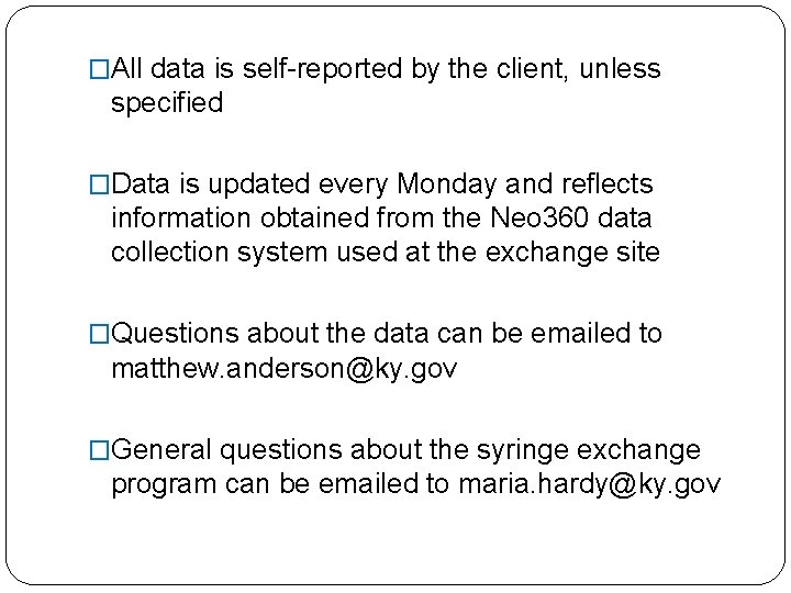 �All data is self-reported by the client, unless specified �Data is updated every Monday