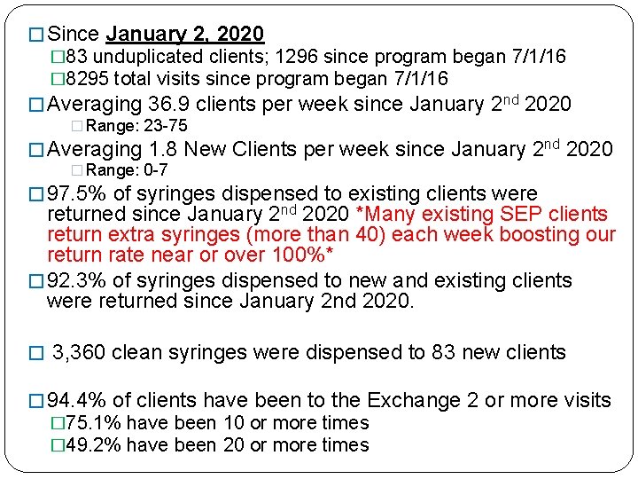 � Since January 2, 2020 � 83 unduplicated clients; 1296 since program began 7/1/16