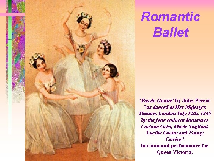 Romantic Ballet 'Pas de Quatre' by Jules Perrot "as danced at Her Majesty's Theatre,
