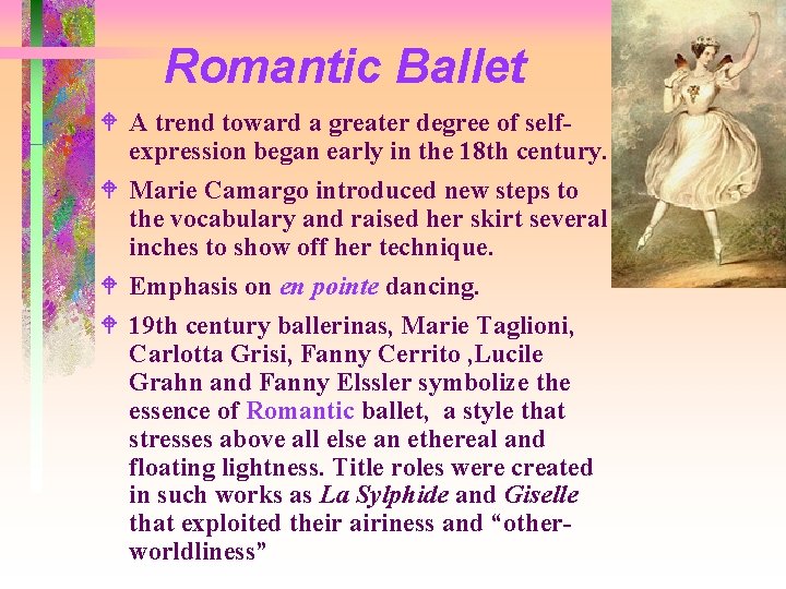 Romantic Ballet W A trend toward a greater degree of selfexpression began early in