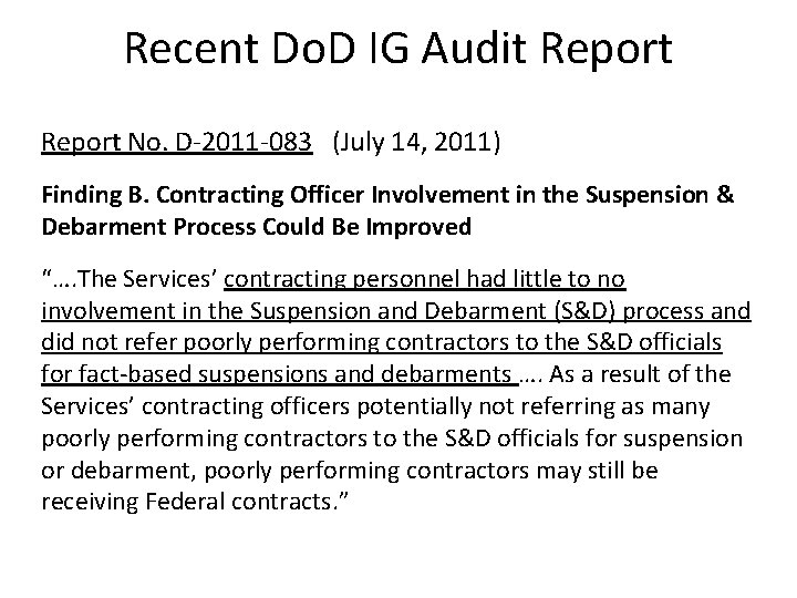 Recent Do. D IG Audit Report No. D-2011 -083 (July 14, 2011) Finding B.