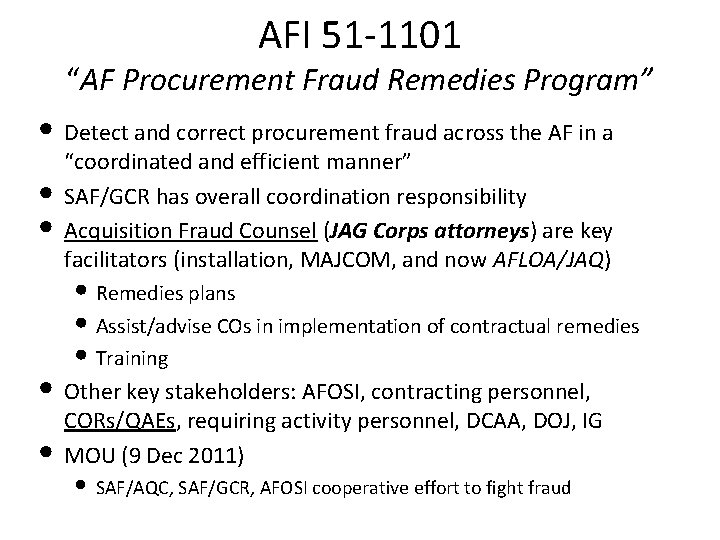 AFI 51 -1101 “AF Procurement Fraud Remedies Program” • Detect and correct procurement fraud