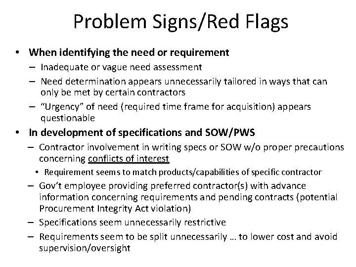 Problem Signs/Red Flags • When identifying the need or requirement – Inadequate or vague