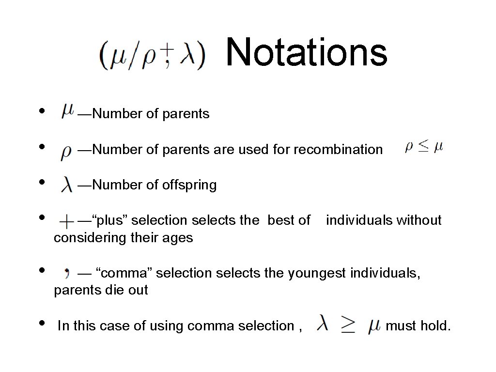 Notations • —Number of parents are used for recombination • —Number of offspring • Notations • —Number of parents are used for recombination • —Number of offspring •