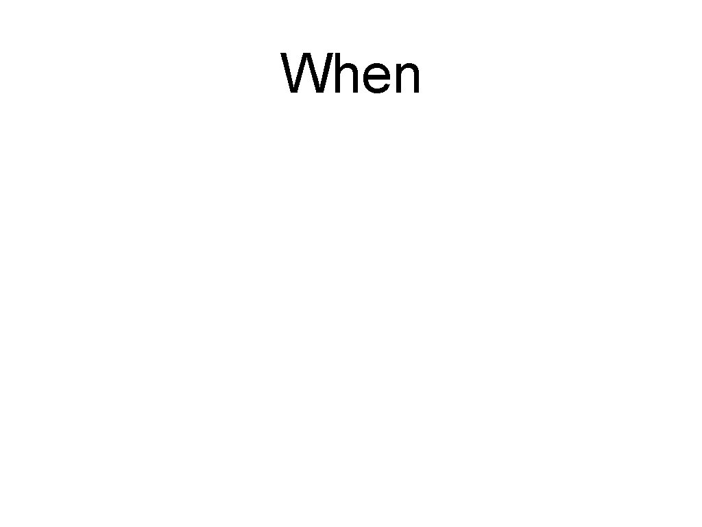 When When