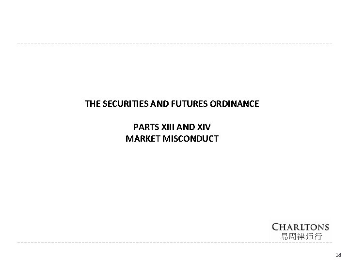 THE SECURITIES AND FUTURES ORDINANCE PARTS XIII AND XIV MARKET MISCONDUCT 18 