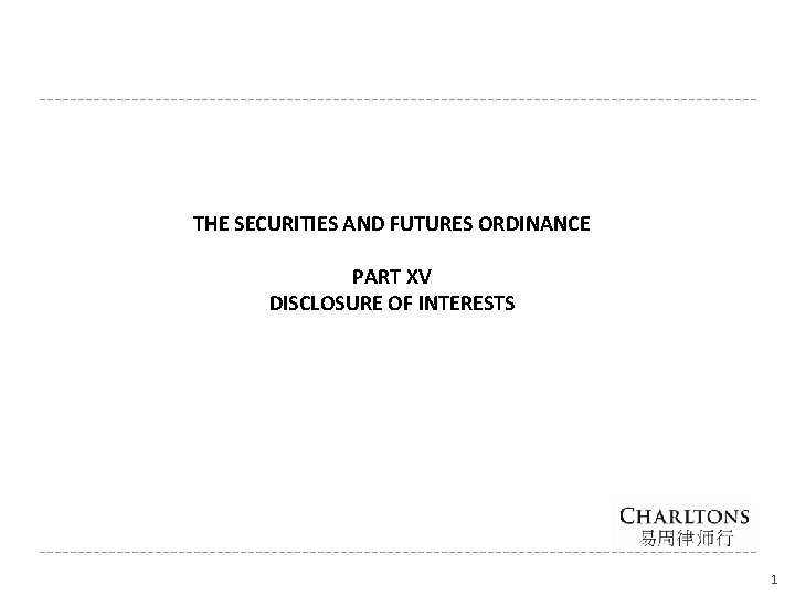 THE SECURITIES AND FUTURES ORDINANCE PART XV DISCLOSURE OF INTERESTS 1 