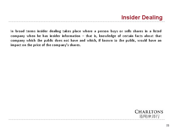 Insider Dealing In broad terms insider dealing takes place where a person buys or