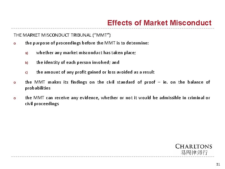 Effects of Market Misconduct THE MARKET MISCONDUCT TRIBUNAL (“MMT”) ○ the purpose of proceedings