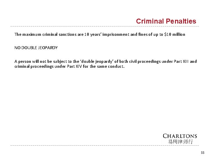 Criminal Penalties The maximum criminal sanctions are 10 years’ imprisonment and fines of up