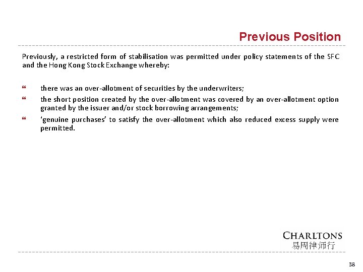 Previous Position Previously, a restricted form of stabilisation was permitted under policy statements of