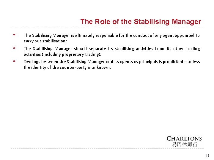 The Role of the Stabilising Manager The Stabilising Manager is ultimately responsible for the