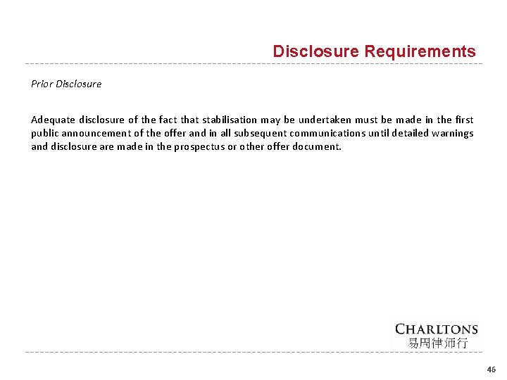 Disclosure Requirements Prior Disclosure Adequate disclosure of the fact that stabilisation may be undertaken