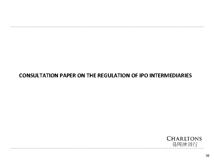 CONSULTATION PAPER ON THE REGULATION OF IPO INTERMEDIARIES 50 
