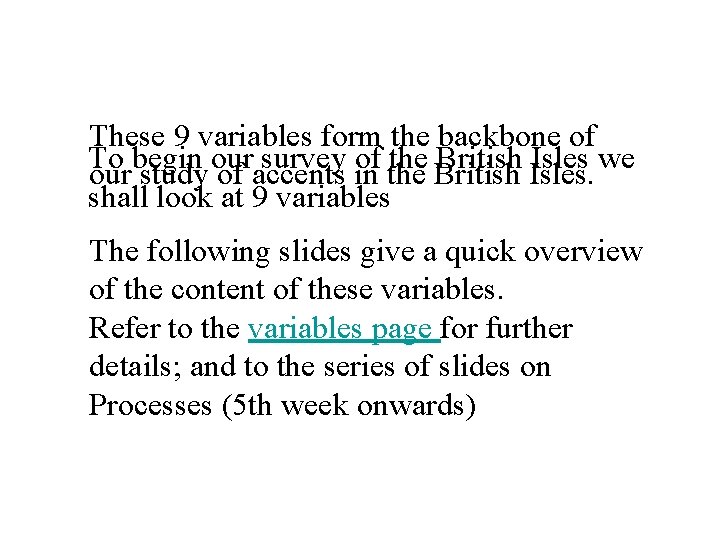 These 9 variables form the backbone of To begin our survey of the British