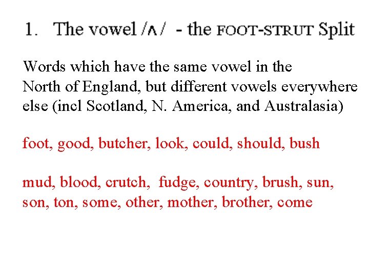 Words which have the same vowel in the North of England, but different vowels