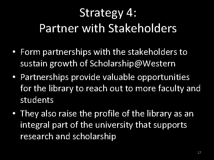 Strategy 4: Partner with Stakeholders • Form partnerships with the stakeholders to sustain growth