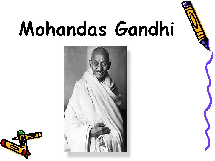 Mohandas Gandhi 