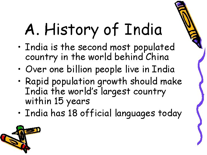 A. History of India • India is the second most populated country in the