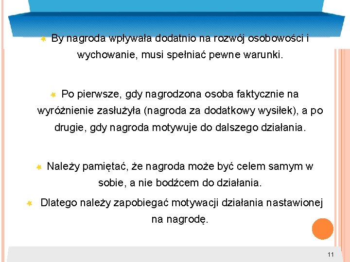 By nagroda wpływała dodatnio na rozwój osobowości i wychowanie, musi spełniać pewne warunki. Po