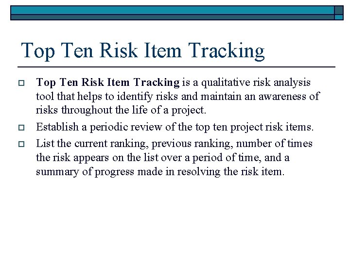 Top Ten Risk Item Tracking o o o Top Ten Risk Item Tracking is