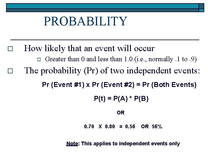 PROBABILITY o How likely that an event will occur o o Greater than 0