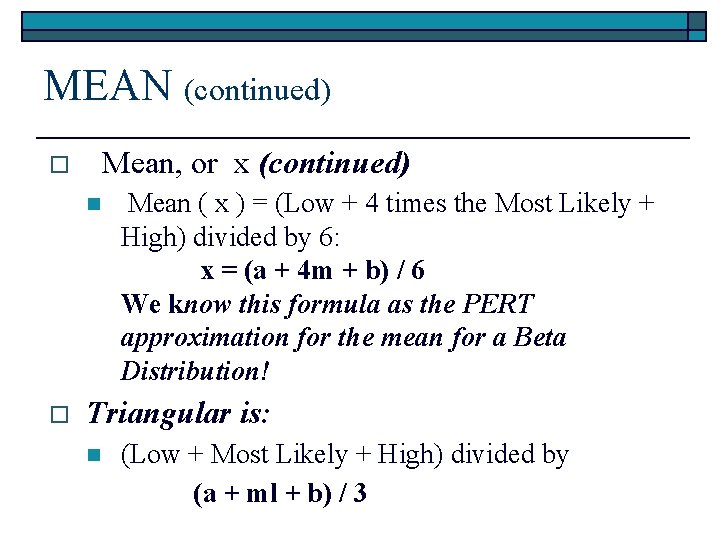 MEAN (continued) o Mean, or x (continued) n o Mean ( x ) =