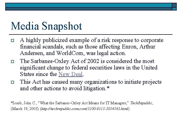 Media Snapshot o o o A highly publicized example of a risk response to