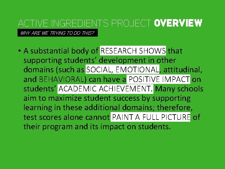 ACTIVE INGREDIENTS PROJECT OVERVIEW WHY ARE WE TRYING TO DO THIS? • A substantial