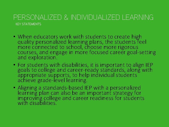 PERSONALIZED & INDIVIDUALIZED LEARNING KEY STATEMENTS • When educators work with students to create