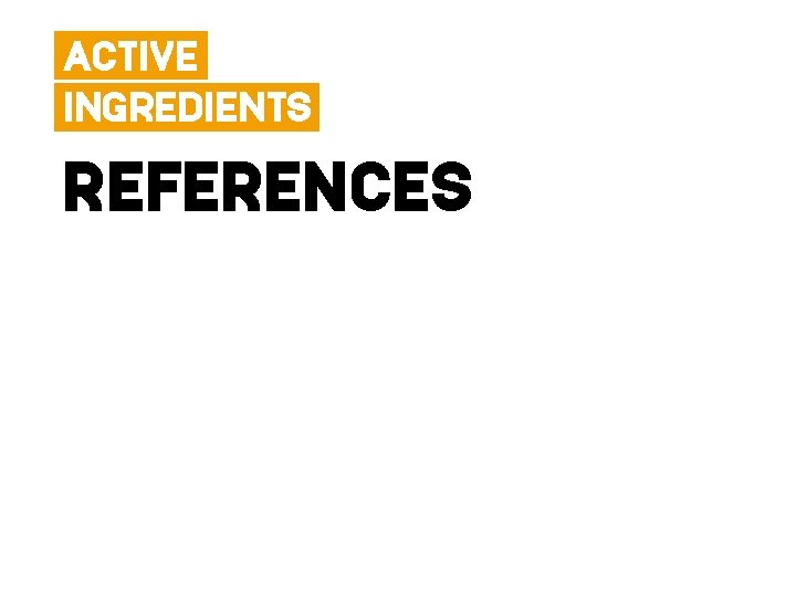 ACTIVE INGREDIENTS REFERENCES 