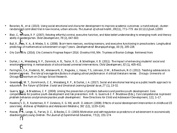  • Bavarian, N. , et al. (2013). Using social-emotional and character development to