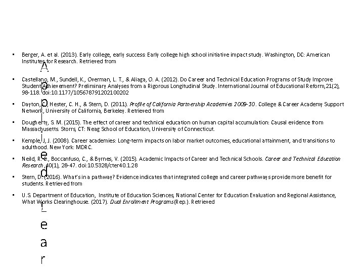  • Berger, A. et al. (2013). Early college, early success: Early college high