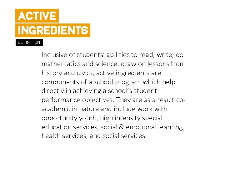 ACTIVE INGREDIENTS DEFINITION Inclusive of students’ abilities to read, write, do mathematics and science,