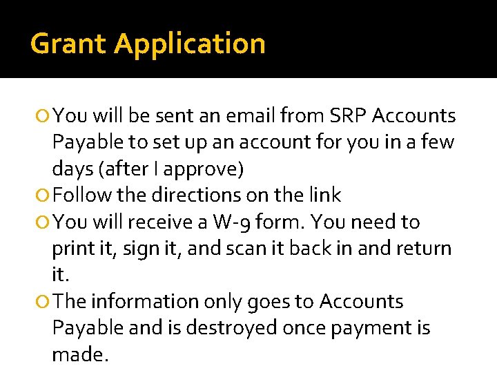 Grant Application You will be sent an email from SRP Accounts Payable to set