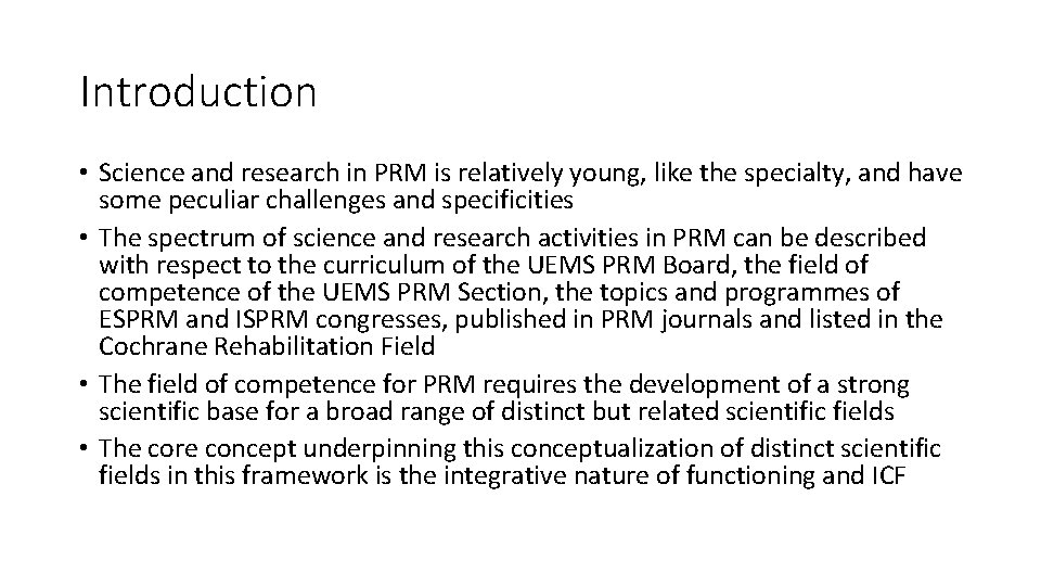 Introduction • Science and research in PRM is relatively young, like the specialty, and
