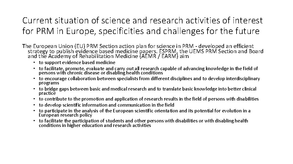 Current situation of science and research activities of interest for PRM in Europe, specificities