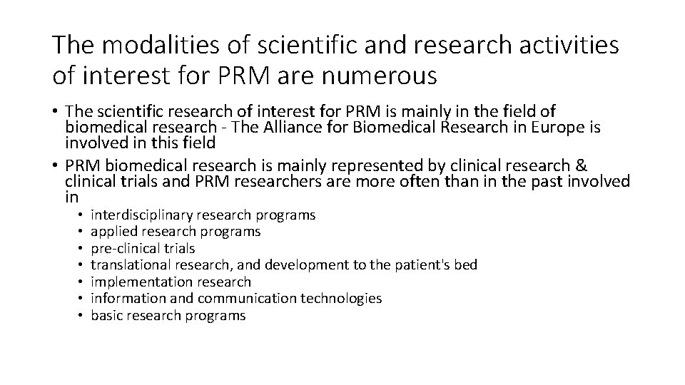 The modalities of scientific and research activities of interest for PRM are numerous •