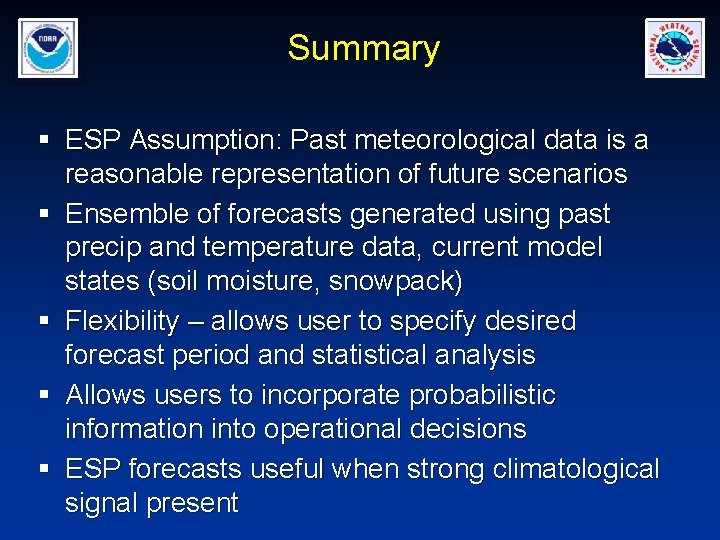 Summary § ESP Assumption: Past meteorological data is a reasonable representation of future scenarios