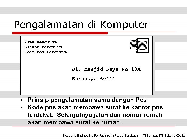 Pengalamatan di Komputer Nama Pengirim Alamat Pengirim Kode Pos Pengirim Jl. Masjid Raya No
