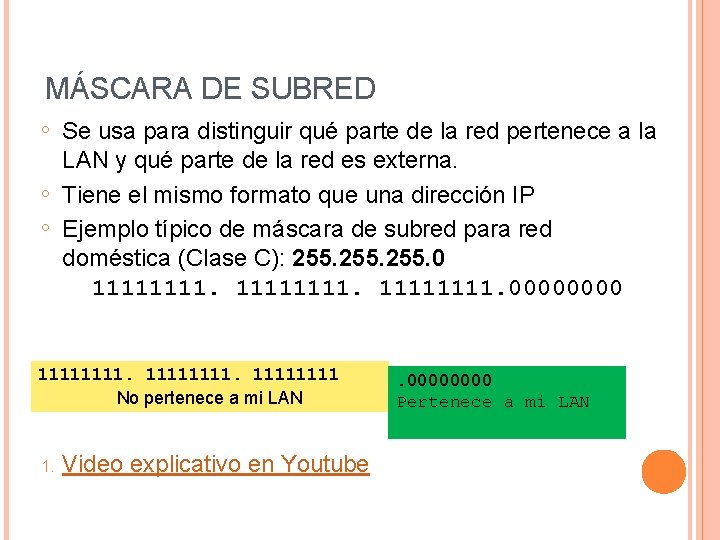 MÁSCARA DE SUBRED o o o Se usa para distinguir qué parte de la