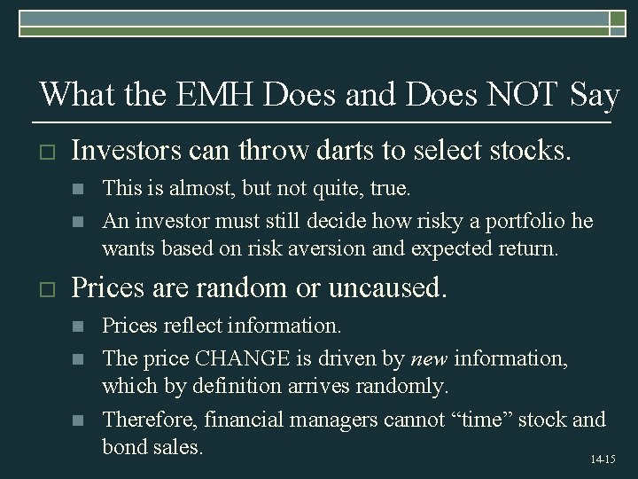 What the EMH Does and Does NOT Say o Investors can throw darts to