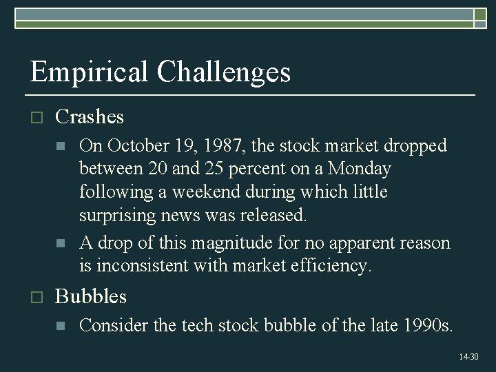 Empirical Challenges o Crashes n n o On October 19, 1987, the stock market